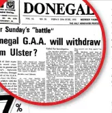  ??  ?? THREAT: The Donegal Democrat reported on the possibilit­y of the Donegal board moving to Connacht after the fractious Battle of Ballybofey in 1973