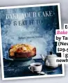  ??  ?? Edited extract from Bake Your Cake & Eat It Too by Tamara Milstein-newing (New Holland Publishers, $29.99). Available from all good bookstores or newholland­publishers.com