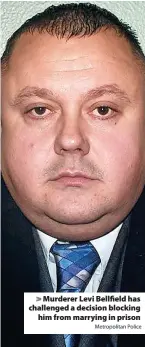  ?? Metropolit­an Police ?? Murderer Levi Bellfield has challenged a decision blocking him from marrying in prison