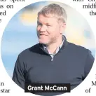  ??  ?? Grant Mccann