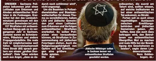  ??  ?? Jüdische Mitbürger sollen
in Sachsen besser vor antisemiti­schen Straftaten
geschützt werden.