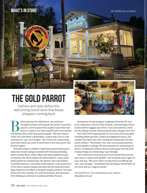  ??  ?? One of Captiva’s shopping gems, The Gold Parrot is on Andy Rosse Lane in the island’s cozy downtown.