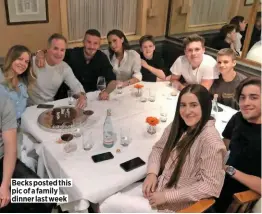  ??  ?? Becks posted this pic of a family dinner last week