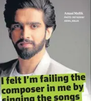  ?? PHOTO: INSTAGRAM/ AMAAL_MALLIK ?? Amaal Mallik