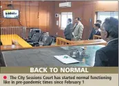  ??  ?? BACK TO NORMAL
The City Sessions Court has started normal functionin­g like in pre-pandemic times since February 1