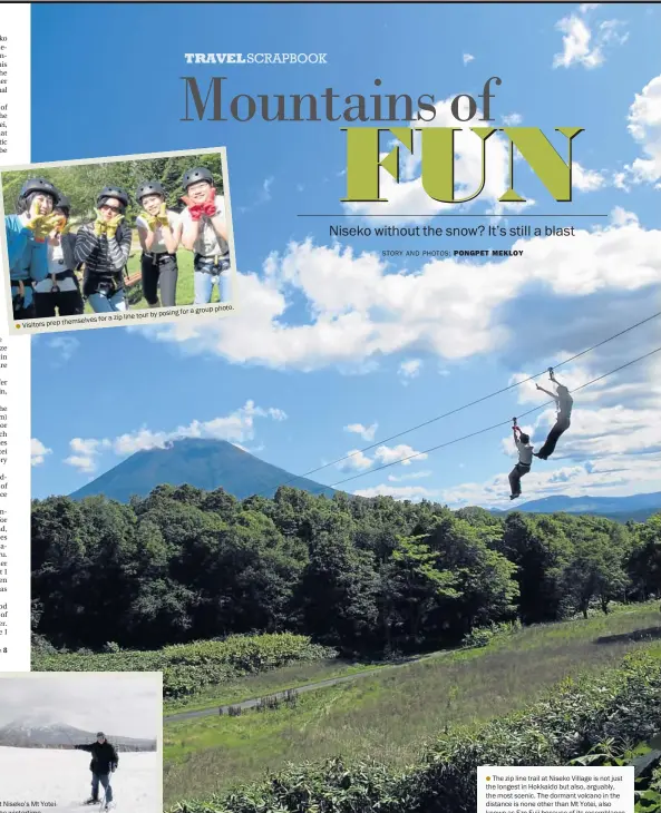  ??  ?? by posing for a
group photo. themselves for
a zip line tour Visitors prep
STORY AND PHOTOS:
The zip line trail at Niseko Village is not just the longest in Hokkaido but also, arguably, the most scenic. The dormant volcano in the distance is none...
