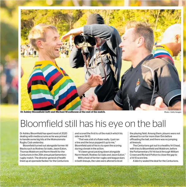  ?? Photo / Getty Images ?? Dr Ashley Bloomfield (left) and Michael Woodhouse at the end of the match.