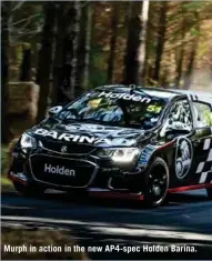  ??  ?? Murph in action in the new AP4-spec Holden Barina.