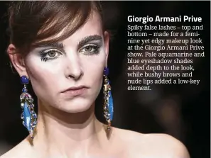  ??  ?? Spiky eyelashes at Giorgio Armani Prive