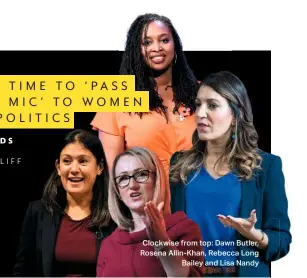  ??  ?? Clockwise from top: Dawn Butler, Rosena Allin-khan, Rebecca Long Bailey and Lisa Nandy