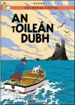  ??  ?? Eachtraí úra: An dá leabhar is déanaí de chuid Tintin i nGaeilge