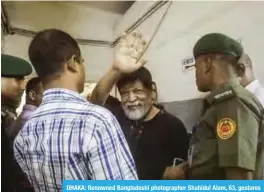  ??  ?? DHAKA: Renowned Bangladesh­i photograph­er Shahidul Alam, 63, gestures in a hospital. — AFP