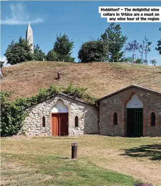  ?? ?? Hobbiton? – The delightful wine cellars in Vrbice are a must on any wine tour of the region