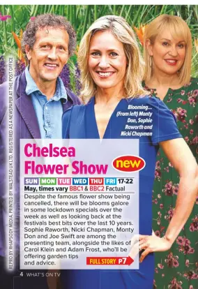  ??  ?? Blooming... (From left) Monty Don, Sophie Raworth and Nicki Chapman