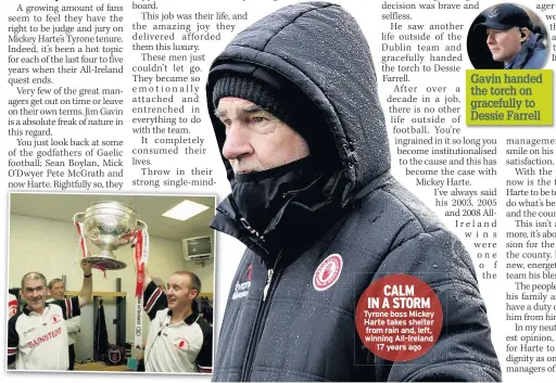  ??  ?? CALM IN A STORM Tyrone boss Mickey Harte takes shelter from rain and, left, winning All- Ireland
17 years ago