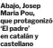  ?? ?? Abajo, Josep Maria Pou, que protagoniz­ó ‘El padre’ en catalán y castellano