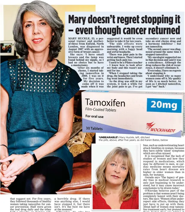  ??  ?? ‘UNBEARABLE’: Mary Huckle, left, ditched the pills, above, after five years, as did Karen Bates, below