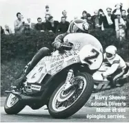  ??  ?? Barry Sheene adorait Oliver’s Mount et ses épingles serrées.