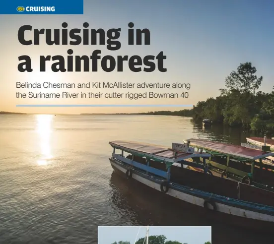  ??  ?? ABOVE Fishing boats at sunset on the Suriname River near Paramaribo