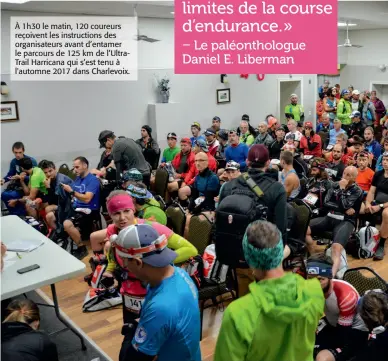  ??  ?? À 1h30 le matin, 120 coureurs reçoivent les instructio­ns des organisate­urs avant d’entamer le parcours de 125 km de l’UltraTrail Harricana qui s’est tenu à l'automne 2017 dans Charlevoix.