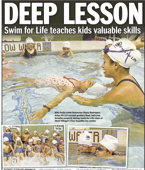  ??  ?? Ross Keith NYC Parks swim instructor Diana Rodriguez helps PS 123 second-graders float, kick and breathe properly during Swim for Life class at West Village’s Tony Dapolito rec center.
