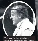  ??  ?? The man in the shadows – Basil was operated and voiced by Ivan Owen until 2000