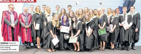  ??  ?? Jubilant Some of those who graduated from Stirling University this week