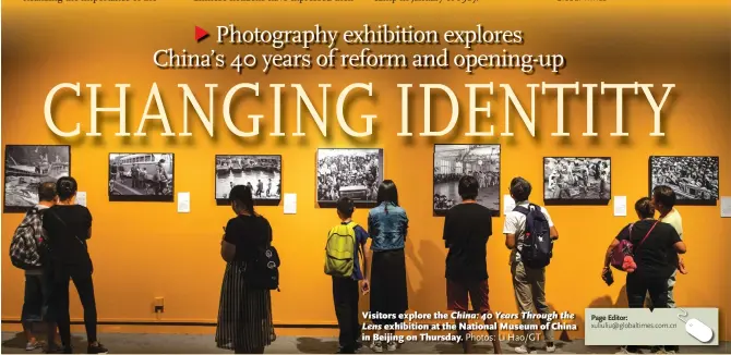  ?? Photos: Li Hao/GT ?? Visitors explore the China: 40 Years Through the Lens exhibition at the National Museum of China in Beijing on Thursday.