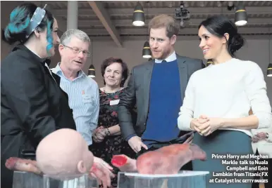  ?? GETTY IMAGES ?? Prince Harry and Meghan Markle talk to Nuala
Campbell and Eoin Lambkin from Titanic FX at Catalyst Inc