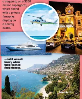  ??  ?? ...but it was all luxury when they reached ritzy Monaco.