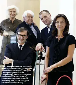  ??  ?? The Cassegrain family, clockwise from top left: Michèle Cassegrain (director of boutiques), Philippe Cassegrain (president of Longchamp), Olivier Cassegrain (director of USA boutiques), Sophie Delafontai­ne (artistic director), and Jean Cassegrain...