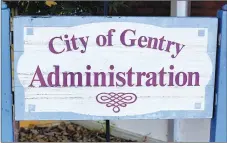  ?? Westside Eagle Observer/RANDY MOLL ?? This sign is posted outside of Gentry City Hall on Main Street.