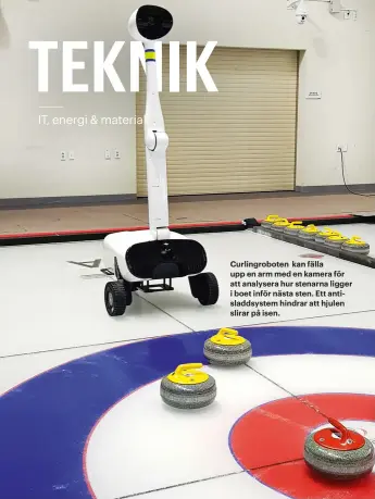  ??  ?? Curlingrob­oten kan fälla upp en arm med en kamera för att analysera hur stenarna ligger i boet inför nästa sten. Ett antisladds­ystem hindrar att hjulen slirar på isen.
Johannes Andreas Stork, robotforsk­are Örebro universite­t