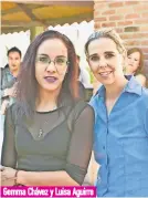 ??  ?? Gemma Chávez y Luisa Aguirre