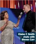  ?? ?? Elaine C Smith chats with Steven Carr