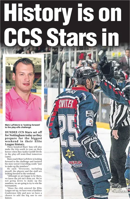  ??  ?? Marc LeFebvre is ‘looking forward’ to the play-offs challenge. Dundee CCS Stars players celebrate a goal. They are hoping to repeat such