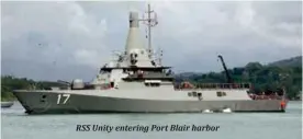  ??  ?? RSS Unity entering Port Blair harbor