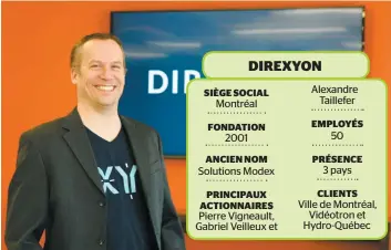  ?? PHOTO MARTIN ALARIE ?? « On est vu même un peu comme Star Trek ou ésotérique, un peu trop flyé pour certains, mais dès qu’on leur montre notre concept, ça marche », lance en riant le fondateur et président du conseil d’administra­tion de Direxyon, Pierre Vigneault (photo).