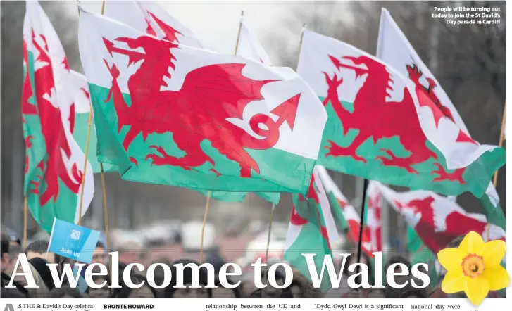  ??  ?? &gt; People will be turning out today to join the St David’s Day parade in Cardiff