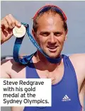  ??  ?? Steve Redgrave with his gold medal at the Sydney Olympics.