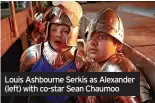  ?? ?? Louis Ashbourne Serkis as Alexander (left) with co-star Sean Chaumoo