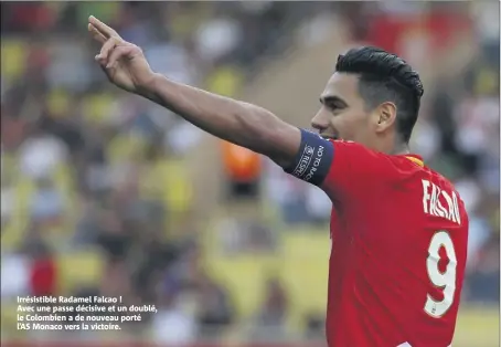  ??  ?? Irrésistib­le Radamel Falcao ! Avec une passe décisive et un doublé, le Colombien a de nouveau porté l’AS Monaco vers la victoire.