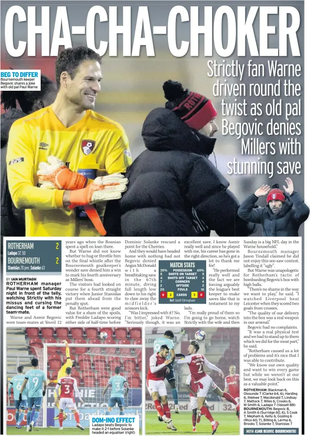  ??  ?? BEG TO DIFFER Bournemout­h keeper Begovic shares a joke with old pal Paul Warne