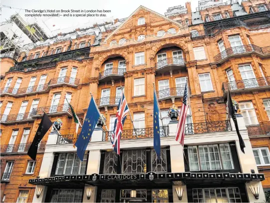  ?? Dreamstime/TNS ?? The Claridge’s Hotel on Brook Street in London has been completely renovated — and is a special place to stay.