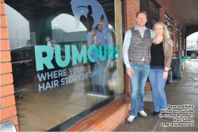  ?? ?? Dave and Kate Nicholson outside their new Rumours Hair Salon. 01_B14rumours­03