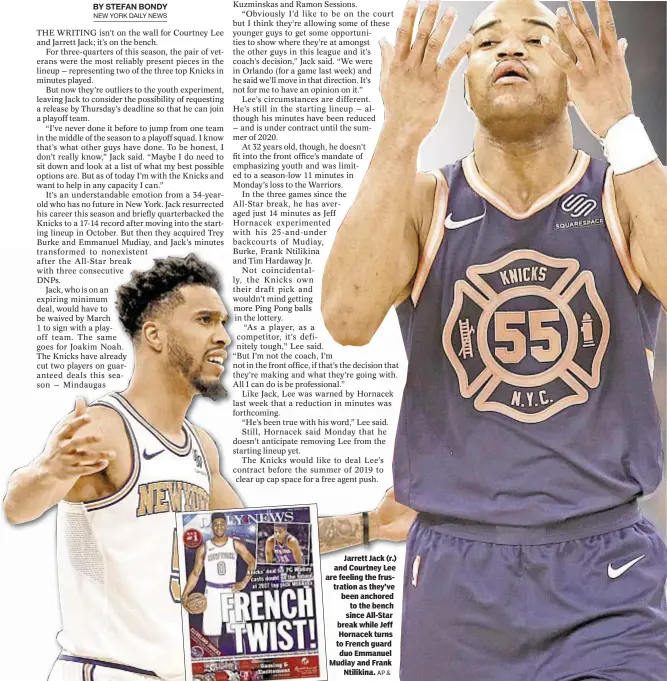  ?? AP& ?? Jarrett Jack (r.) and Courtney Lee are feeling the frustratio­n as they’ve been anchored to the bench since All-Star break while Jeff Hornacek turns to French guard duo Emmanuel Mudiay and Frank Ntilikina.