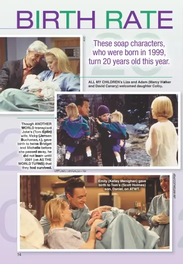  ??  ?? Though ANOTHER WORLD transplant Emily (Kelley Menighan) gave birth to Tom’s (Scott Holmes) son, Daniel, on ATWT.