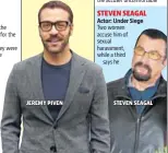  ??  ?? JEREMY PIVEN STEVEN SEAGAL