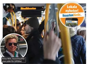  ?? FOTO: SACHARIAS KÄLLDÉN ?? Anna Witt, busschauff­ör utan jobb för tillfället.
GENREBILD. Så här ser det ut på en trång buss. Bilden är tagen vid ett tidigare tillfälle före coronautbr­ottet.