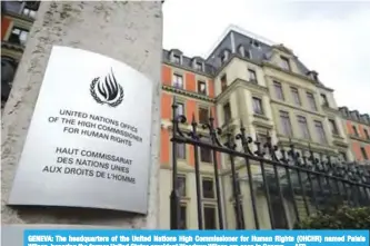  ??  ?? GENEVA: The headquarte­rs of the United Nations High Commission­er for Human Rights (OHCHR) named Palais Wilson, honoring the former United States president Woodrow Wilson are seen in Geneva. —AFP